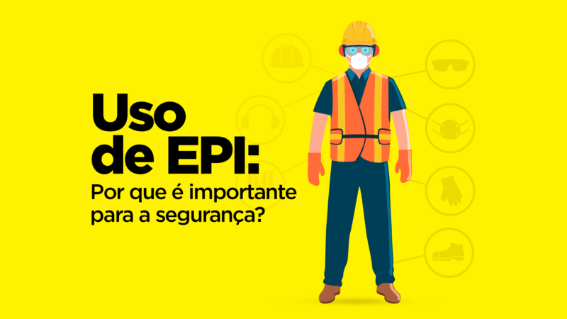 Uso de EPI por que é importante para a segurança Equipaminas