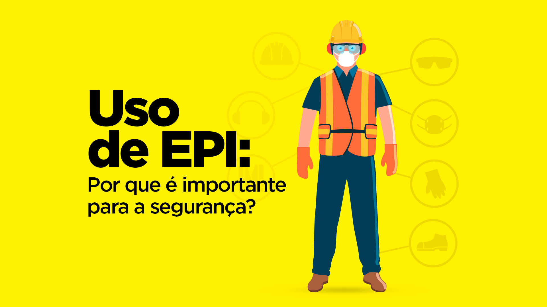 Descubra o quanto você sabe sobre Segurança do Trabalho/EPI?